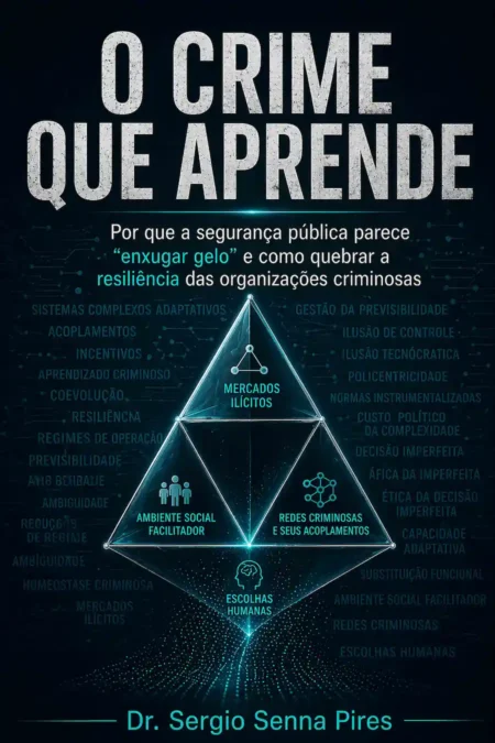 Book cover “The Crime That Learns” illustrating public safety as an adaptive system with a tetrahedron model of criminal organizations